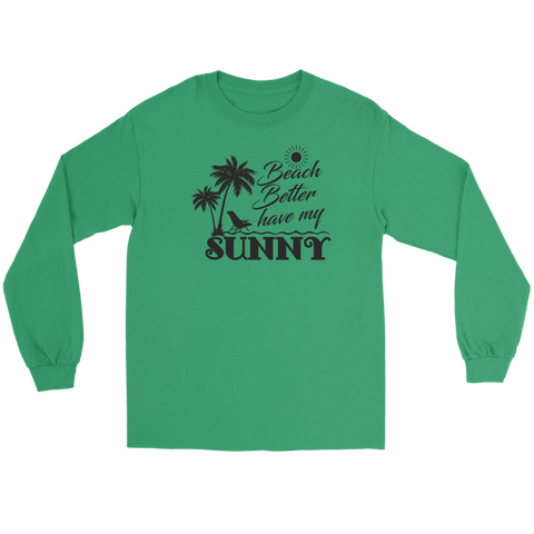 teelaunch T-shirt Long Sleeve Tee / Kelly Green / S Premium "HAVE MY SUNNY" Women's Fashion Top