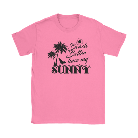 teelaunch T-shirt Womens T-Shirt / Azalea / S Premium "HAVE MY SUNNY" Women's Fashion Top