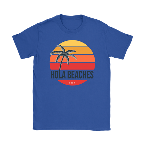 teelaunch T-shirt Womens T-Shirt / Royal Blue / S Premium "HOLA BEACHES" Womens Fashion T-Shirt