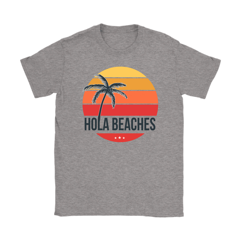 teelaunch T-shirt Womens T-Shirt / Sport Grey / S Premium "HOLA BEACHES" Womens Fashion T-Shirt