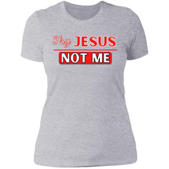 CustomCat T-Shirts Heather Grey / X-Small Try Jesus-Not Me Ladies' T-Shirt