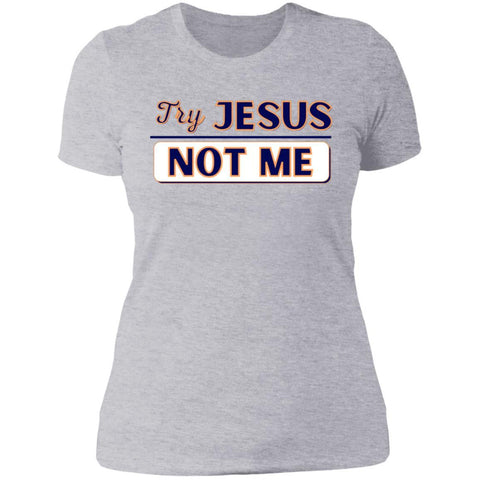 CustomCat T-Shirts Heather Grey / X-Small Try JESUS-Not Me Vol. II  Ladies' T-Shirt